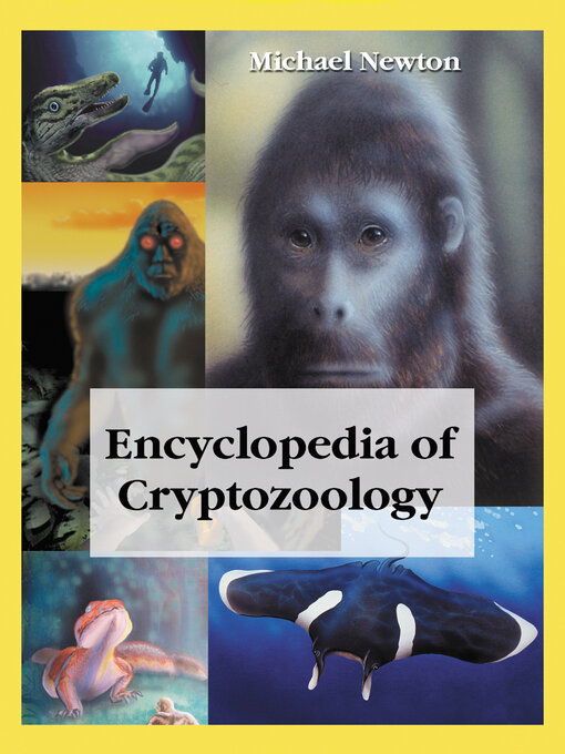 Title details for Encyclopedia of Cryptozoology by Michael Newton - Available